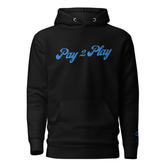 "Pay 2 Play" Embroidery Hoodie